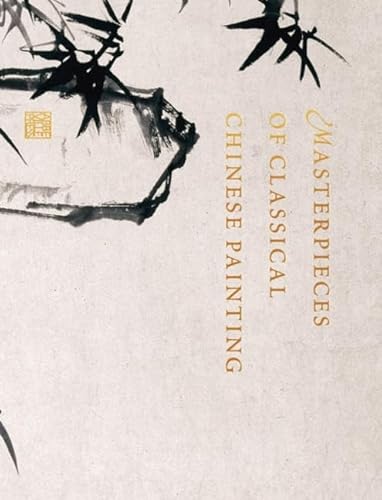 9780789211071: Masterpieces of Classical Chinese Painting