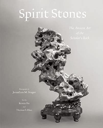 Imagen de archivo de Spirit Stones: The Ancient Art of the Scholar's Rock a la venta por Midtown Scholar Bookstore