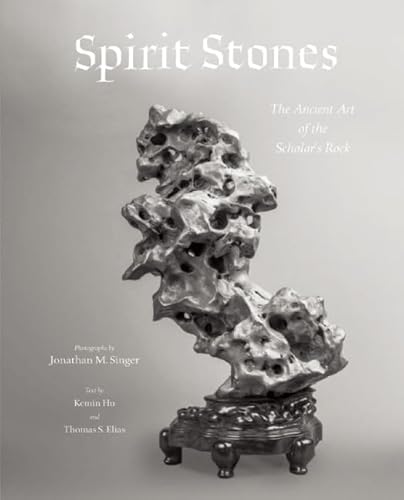 Stock image for Spirit Stones: The Ancient Art of the Scholar's Rock for sale by Byrd Books