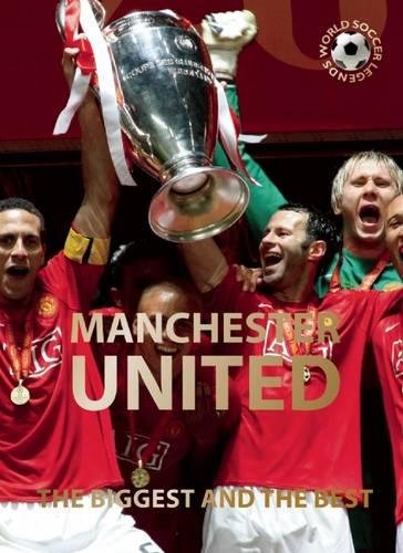 Imagen de archivo de Manchester United: The Biggest and the Best a la venta por ThriftBooks-Atlanta