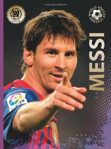 Imagen de archivo de Messi (World Soccer Legends) a la venta por Green Street Books