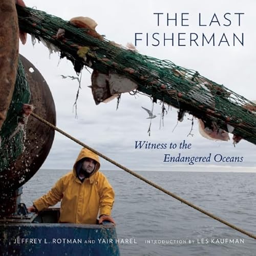 Beispielbild fr The Last Fisherman: Witness to the Endangered Oceans zum Verkauf von SecondSale