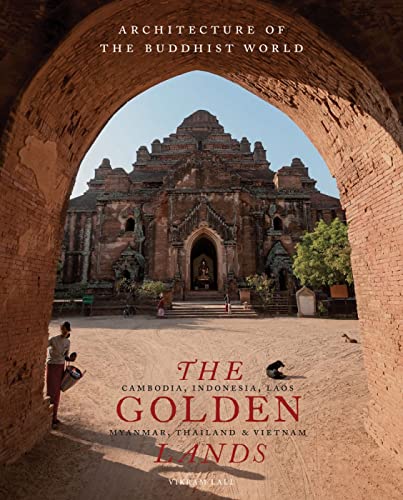 The Golden Lands: Cambodia, Indonesia, Laos, Myanmar, Thailand & Vietnam (Architecture of the Bud...