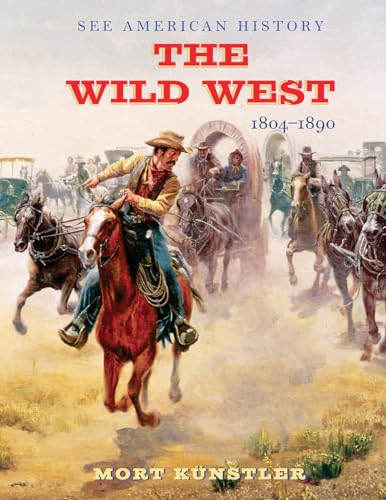 Stock image for The Wild West: 1804-1890 (See American History) for sale by ZBK Books