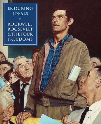 Stock image for Enduring Ideals: Rockwell, Roosevelt the Four Freedoms for sale by Book Outpost