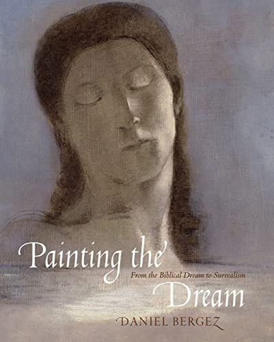 Imagen de archivo de Painting the Dream: A History of Dreams in Art, from the Renaissance to Surrealism a la venta por ThriftBooks-Dallas