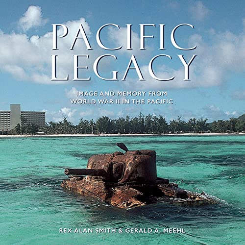 9780789213334: Pacific Legacy: Image and Memory from World War II in the Pacific