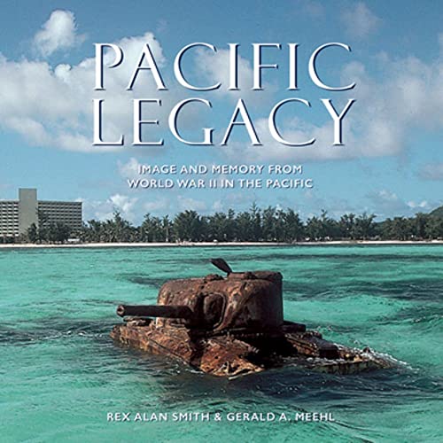 Stock image for Pacific Legacy: Image and Memory from World War II in the Pacific for sale by WorldofBooks