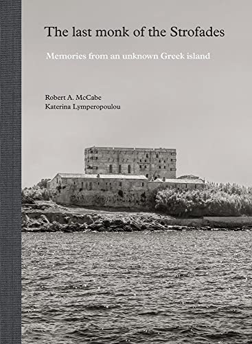 

Last Monk of the Strofades : Memories from an Unknown Greek Island