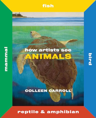 Beispielbild fr How Artists See Animals : Mammal Fish Bird Reptile zum Verkauf von Better World Books