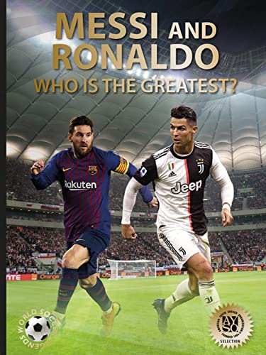 Imagen de archivo de Messi and Ronaldo: Who Is the Greatest? (World Soccer Legends) a la venta por ThriftBooks-Dallas