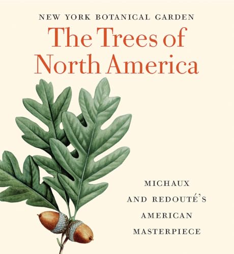 Stock image for The Trees of North America: Michaux and Redout's American Masterpiece (Tiny Folio) Format: Hardcover for sale by INDOO