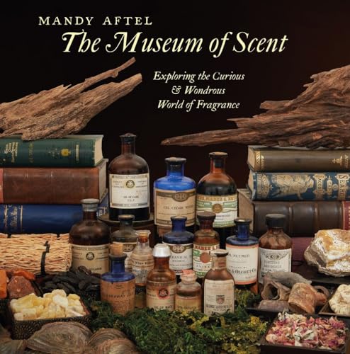 Stock image for The Museum of Scent: Exploring the Curious and Wondrous World of Fragrance for sale by Biblioasis