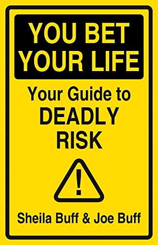 Stock image for You Bet Your Life: Your Guide to Deadly Risk for sale by Bellwetherbooks