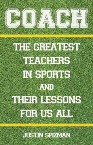 Imagen de archivo de Coach: The Greatest Teachers in Sports and Their Lessons for Us All a la venta por ThriftBooks-Dallas
