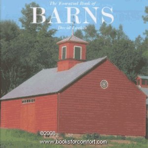 Beispielbild fr The Essential Book of Barns : Discovering the Design, Function and Form zum Verkauf von Better World Books