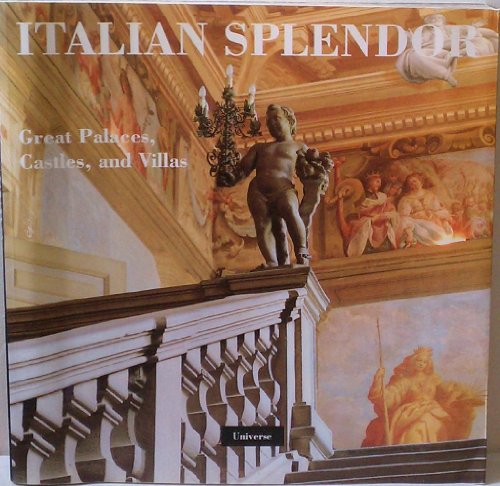 9780789300119: Italian Splendor: Great Palaces, Castles, and Villas
