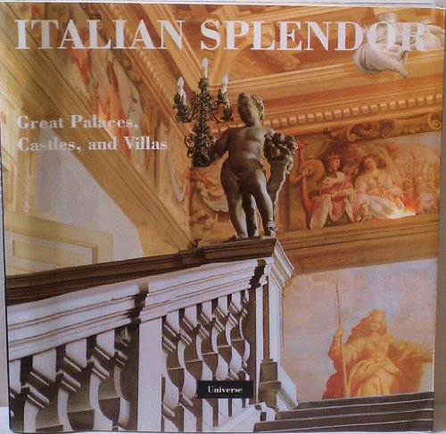 9780789300119: Italian Splendor: Great Palaces, Castles, and Villas [Lingua Inglese]