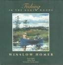 Imagen de archivo de Fishing in the North Woods : Winslow Homer a la venta por Better World Books