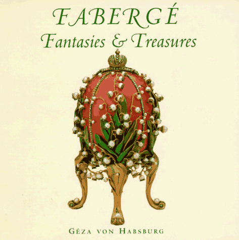 Beispielbild fr Faberge: Fantasies & Treasures zum Verkauf von SecondSale