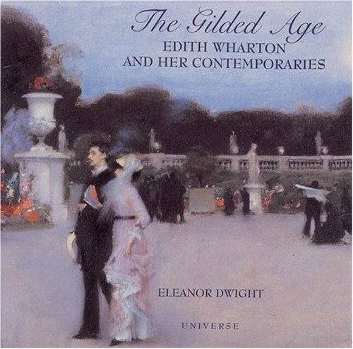 Imagen de archivo de The Gilded Age: Edith Wharton and Her Contemporaries a la venta por ZBK Books