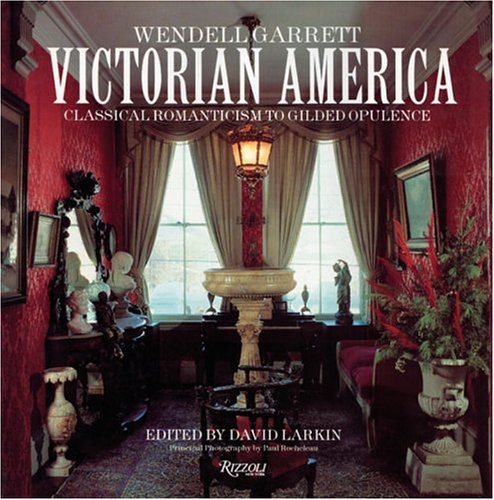 Beispielbild fr Victorian America: Classical Romanticism to Gilded Opulence zum Verkauf von Books of the Smoky Mountains