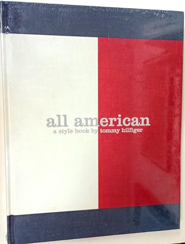 All-American: A Tommy Hilfiger Style Book - Hilfiger, Tommy