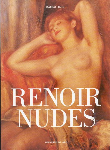Renoir's Nudes (Universe of Art) (9780789300621) by Cahn, Isabelle