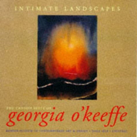Imagen de archivo de Intimate Landscapes: The Canyon Suite of Georgia O'Keeffe a la venta por ZBK Books