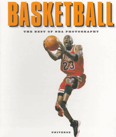 Stock image for Basketball: The Best of NBA Photography for sale by The Warm Springs Book Company