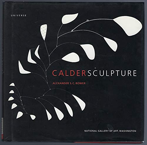 Calder Sculpture (9780789301345) by Rower, Alexander S.C.