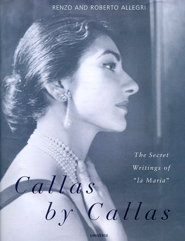 Beispielbild fr Callas by Callas: The Secret Writings of La Maria zum Verkauf von SecondSale