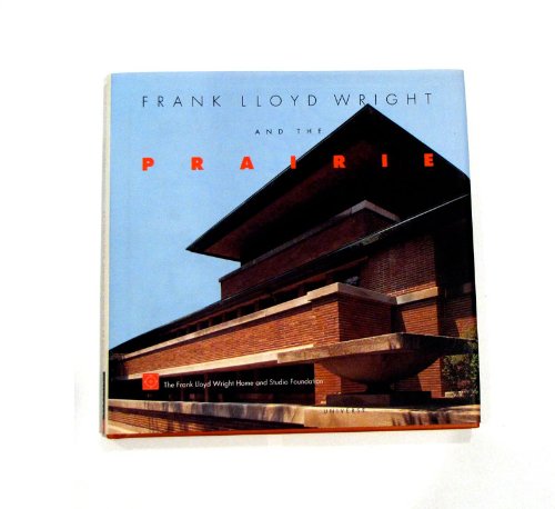 Beispielbild fr Frank Lloyd Wright and the Prairie zum Verkauf von Better World Books