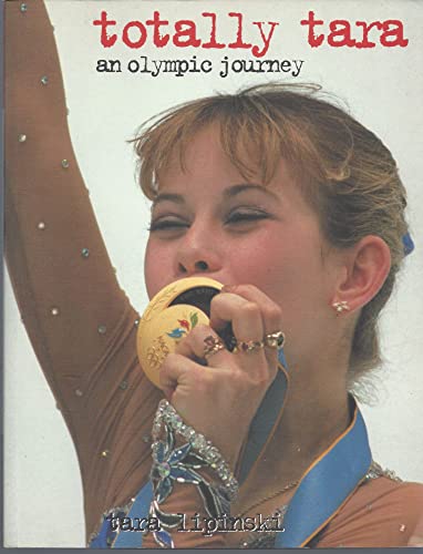 Imagen de archivo de Totally Tara: Tara Lipinksi - An Olympic Journey a la venta por medimops