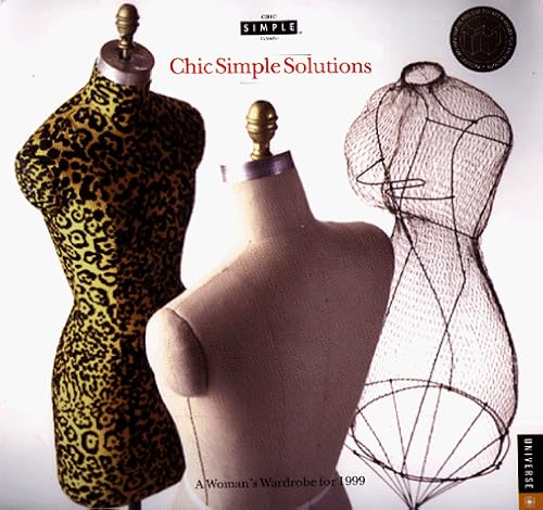 Cal 99 Chic Simple Solutions Calendar: A Woman's Wardrobe for 1999 (9780789301703) by Stone, Jeff; Gross, Kim Johnson