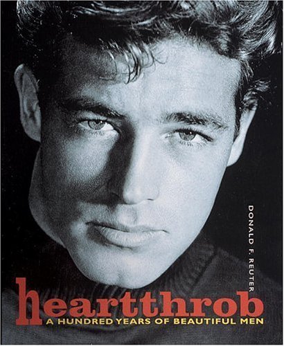 Stock image for Heartthrob : 100 Years of Beautiful Men for sale by Better World Books