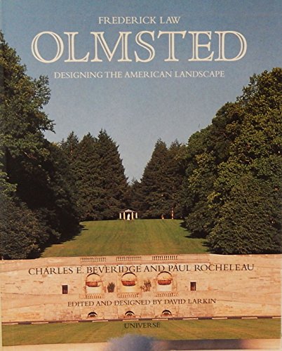 Frederick Law Olmsted: Designing the American Landscape (Universe Architecture Series) (9780789302281) by Beveridge, Charles