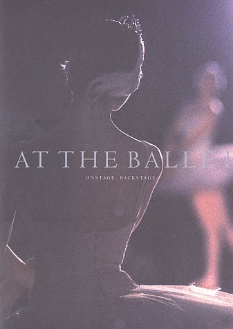 Imagen de archivo de At the Ballet : Onstage, Backstage a la venta por Better World Books
