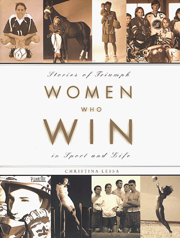 Stock image for Women Who Win : Stories of Triumph in Sports and Life for sale by Better World Books: West