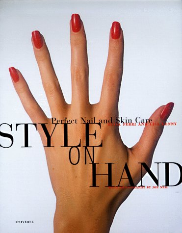 Stock image for Style on Hand: Perfect Nail and Skin Care for sale by WorldofBooks