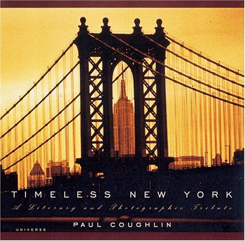 Imagen de archivo de Timeless New York: a Literary and Photographic Tribute a la venta por NightsendBooks