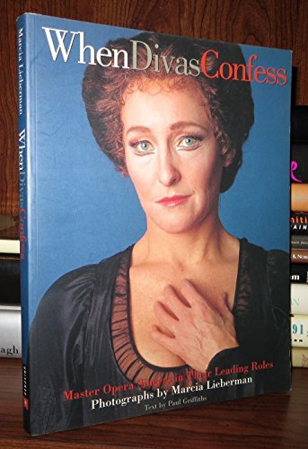 Imagen de archivo de When Divas Confess: Master Opera Singers in Their Leading Roles a la venta por HPB Inc.