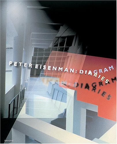 Stock image for Peter Eisenman: Diagram Diaries (Universe Architecture Series) for sale by Recycle Bookstore