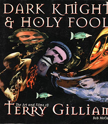 Beispielbild fr Dark Knights and Holy Fools: The Art and Films of Terry Gilliam: From Before Python to Beyond Fear and Loathing zum Verkauf von Wonder Book