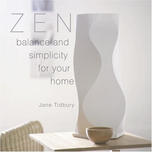 Imagen de archivo de Zen Style : Balance and Simplicity for Your Home a la venta por Better World Books