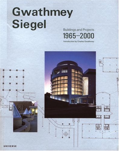 Imagen de archivo de Gwathmey Siegel: Buildings and Projects 1965-2000 a la venta por GoodBks