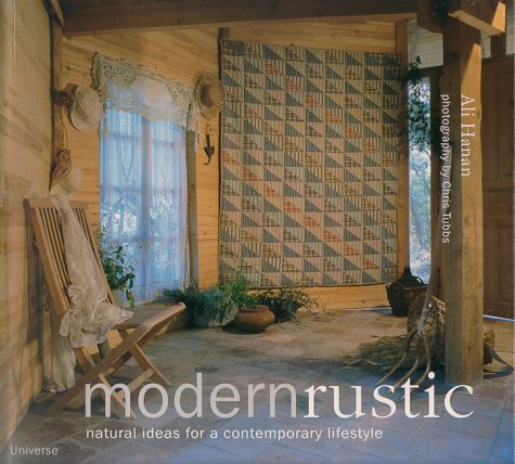 Stock image for Modern Rustic : Natural Ideas for a Contemporary Lifestyle for sale by Better World Books: West