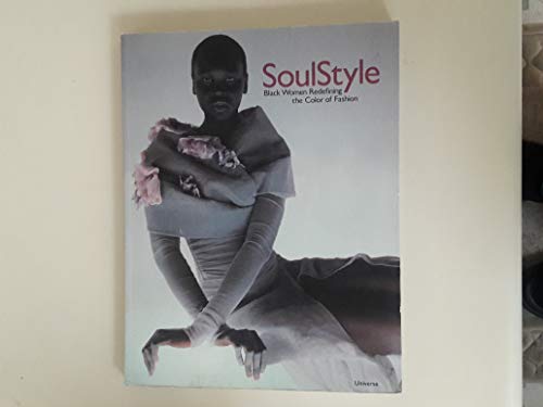 Imagen de archivo de Soul Style : Black Women Redefining the Color of Fashion a la venta por Ergodebooks