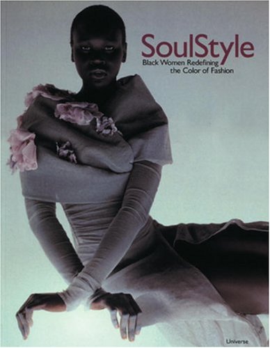 9780789304667: SOUL STYLE (Hb), BLACK WOMEN REDEFINING FASHION AND BEAUTY