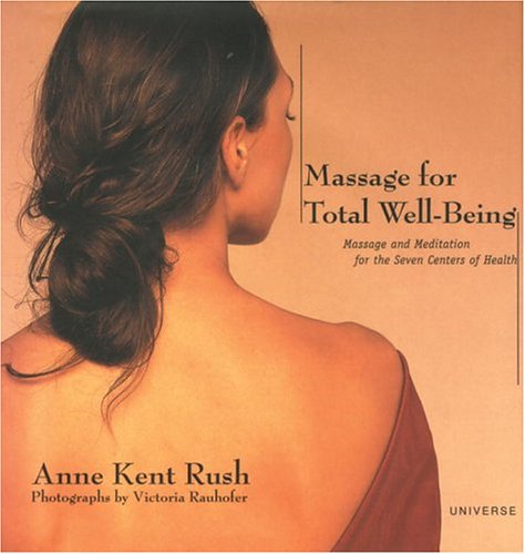 Stock image for Massage for Total Well-Being: Massage and Meditation for the Seven Centers of Health for sale by ThriftBooks-Atlanta